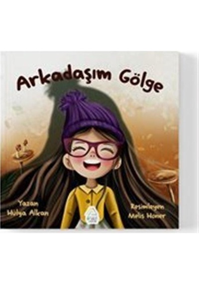 Arkadaşım Gölge / Hülya Alan