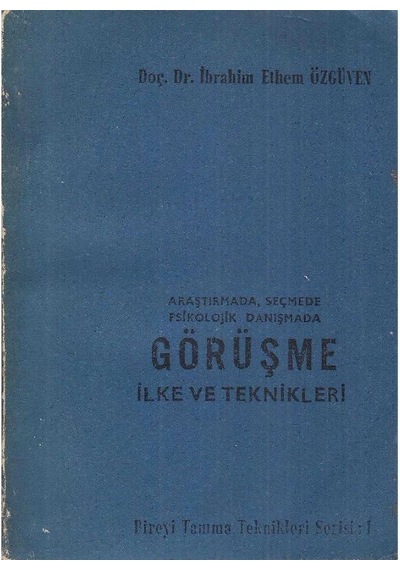 Araştırmada Seçmede Psikolojik Danışmada Görüşme İlke Ve Teknikleri - İbrahim Ethem Özgüven 2.el