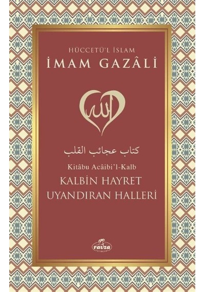 Kalbin Hayret Uyandıran Halleri - İmam Gazali - Ravza Yayınları