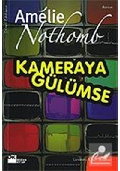 Kameraya Gülümse / Amelie Nothomb