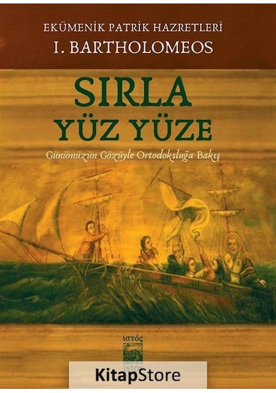 Sırla Yüz Yüze - I. Bartholomeos - İstos Yayınları
