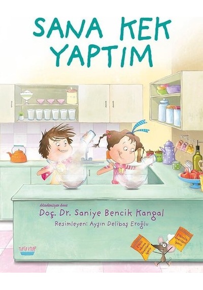 Sana Kek Yaptım - Saniye Bencik Kangal - Turta Kitap