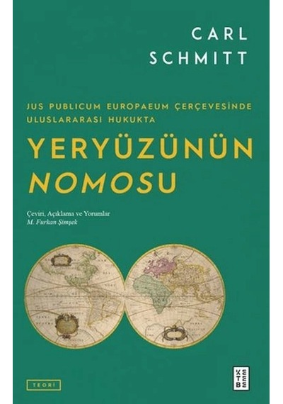 Jus Publicum Europaeum Çerçevesinde Uluslararası Hukukta Yeryüzünün Nomosu