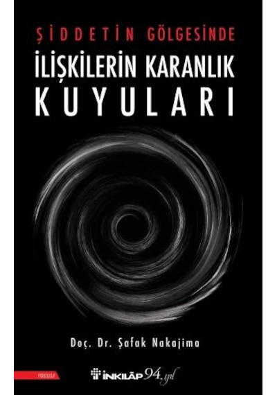 Şiddetin Gölgesinde İlişkilerin Karanlık Kuyuları - Şafak Nakajima - İnkılap Kitabevi