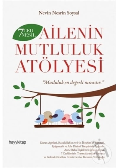 7 Ced 7 Nesil-Ailenin Mutluluk Atölyesi - Nevin Nesrin Sosyal - Hayykitap