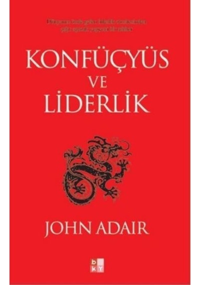 Konfüçyüs ve Liderlik - John Adair - Babıali Kültür