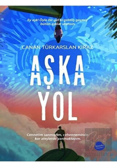 Aşka Yol - Canan Türkarslan Kiraz - Sinada Yayınevi