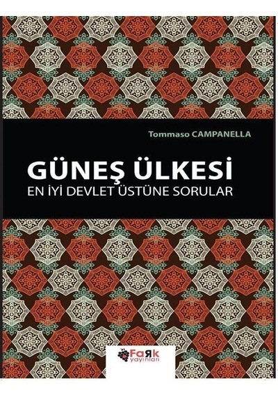 Güneş Ülkesi - En İyi Devlet Üzerine Sorular - Tommaso Campanella - Fark Yayınları