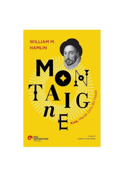 Montaigne'in Hayat Üzerine Kısa Düşünceleri