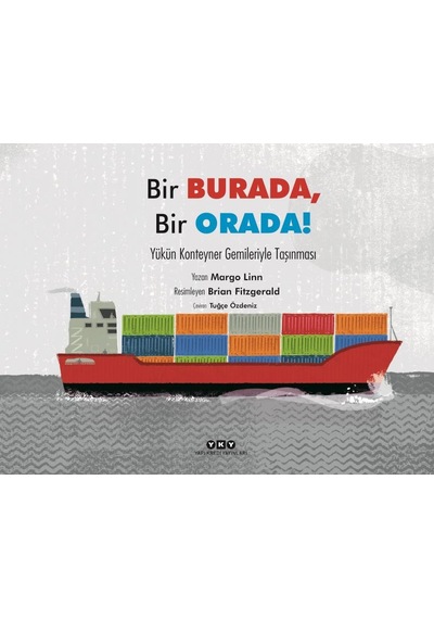 Bir Burada, Bir Orada Yükün Konteyner Gemileriyle Taşınması