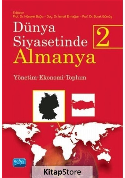 Dünya Siyasetinde Almanya 2-Yönetim Ekonomi Toplum- Nobel Akademik Yayıncılık