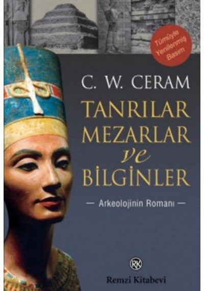 Tanrılar Mezarlar ve Bilginler - C. W. Ceram - Remzi Kitabevi