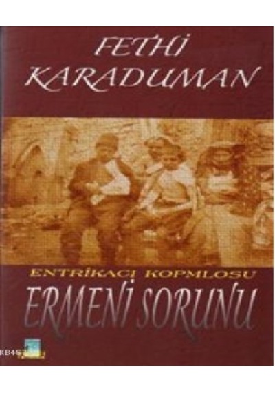 Entrikacı Komplosu Ermeni Sorunu