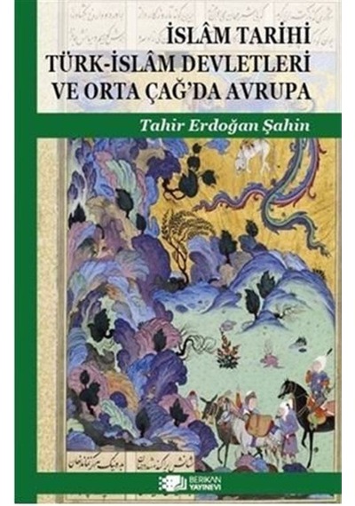 İslam Tarihi Türk-İslam Devletleri Ve Orta Çağ'da Avrupa / Tah...