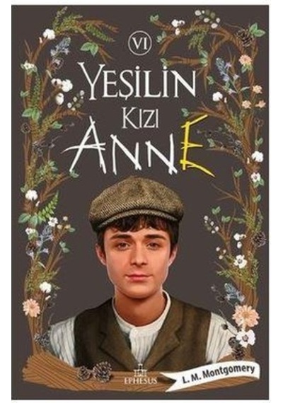 Yeşilin Kızı Anne - 6 - Lucy Maud Montgomery - Ephesus Yayınları