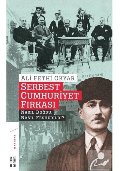 Serbest Cumhuriyet Fırkası / Ali Fethi Okyar 9786058025981