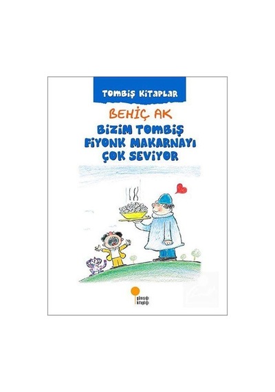 Bizim Tombiş Fiyonk Makarnayı Çok Seviyor / Tombiş Kitaplar 3