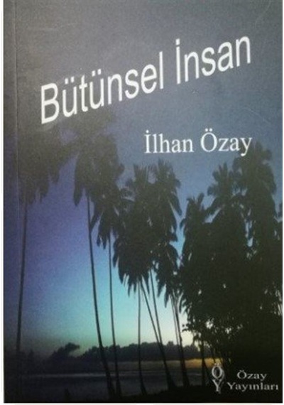 Bütünsel İnsan / İlhan Özay