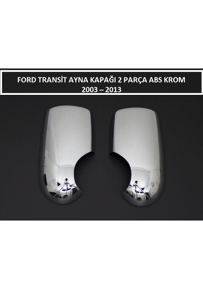 Ford Transit Ayna Kapağı 2 Parça Abs Krom 2003 2004 2005 2006