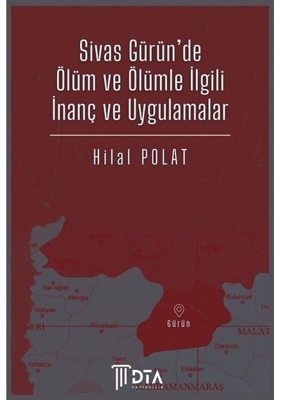 Sivas Gürün'de Ölüm Ve Ölümle İlgili İnanç Ve Uygulamalar / Hi...