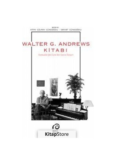 Walter G. Andrews Kitabı-Osmanlı Şiiri İçin Bir Deniz Feneri - Walter G. Andrews - İnsanSanat