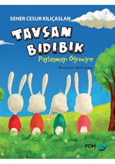 Tavşan Bıdıbık Paylaşmayı Öğreniyor - Seher Cesur Kılıçaslan - Fom Kitap