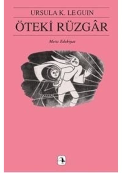 Öteki Rüzgar -  Yerdeniz Üçlemesi 5 - Ursula K. Le Guin - Metis Yayınları