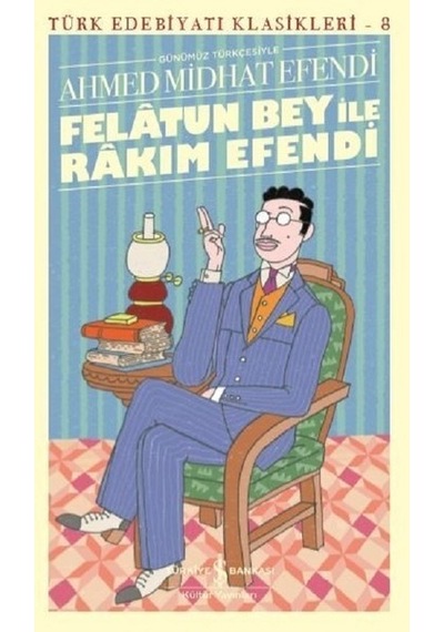 Felâtun Bey ile Rakım Efendi Günümüz Türkçesiyle - Türk Edebiya