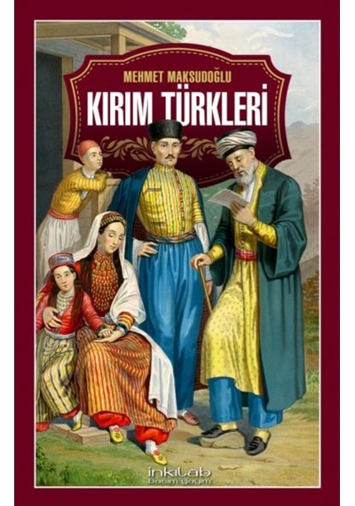 Kırım Türkleri - Mehmet Maksudoğlu - İnkılab Yayınları
