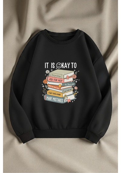 Uyguntarz Unisex It's Okay To Tasarım Baskılı Bisiklet Yaka Sweatshirt siyah