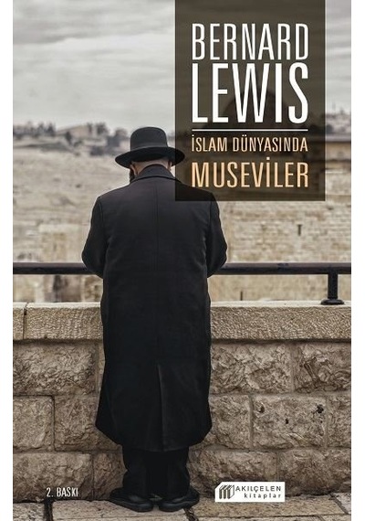 İslam Dünyasında Museviler - Bernard Lewis - Akılçelen Kitaplar