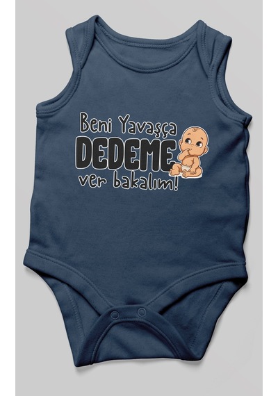 Morivokids Beni Yavaşça Dedeme Ver Bakalım Sıfır Kol Bebek Body %100 Pamuk Lacivert