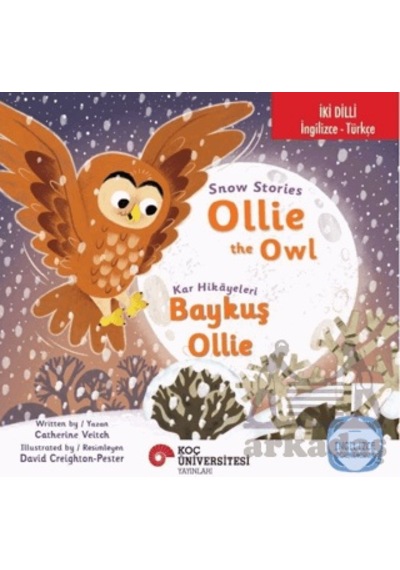 Snow Stories Ollie The Owl / Kar Hikayeleri Baykuş Ollie Koç Üniversitesi Yayınları