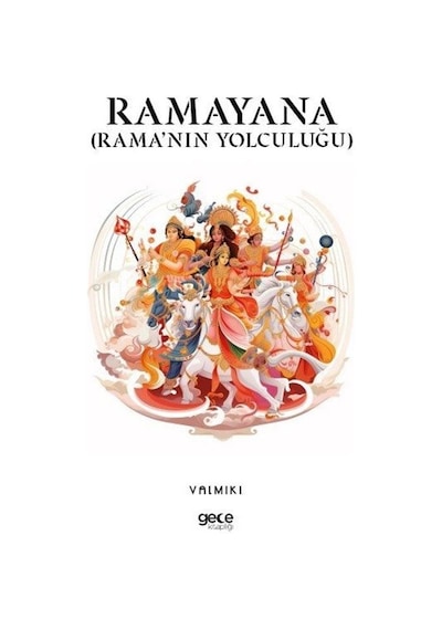 Ramayana - Rama'nın Yolculuğu - Valmiki - Gece Kitaplığı
