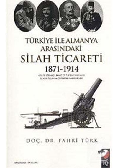 Türkiye Ile Almanya Arasındaki Silah Ticareti 1871-1914 / Fahr... 9789752553521