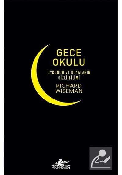 Gece Okulu-Uykunun ve Rüyaların Gizli Bilimi - Richard Wiseman - Pegasus