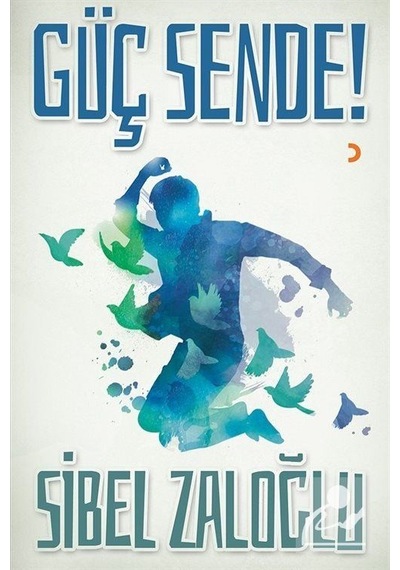 Güç Sende! - Sibel Zaloğlu - Cinius