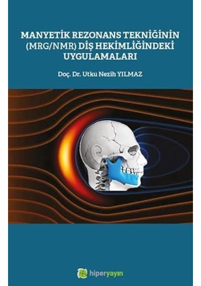 Manyetik Rezonans Tekniğinin Mrg/nmr Diş Hekimliğindeki Uygulamaları