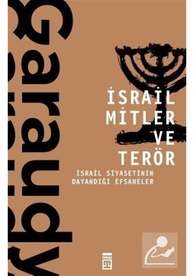 İsrail Mitler ve Terör-İsrail Siyasetinin Dayandığı Efsaneler - Roger Garaudy - Timaş Yayınları