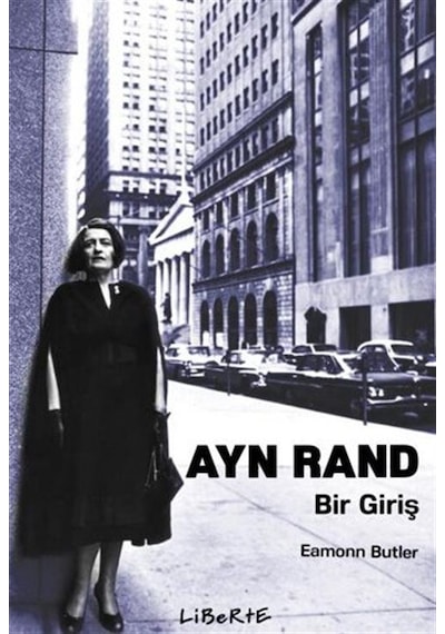 Ayn Rand: Bir Giriş / Eamonn Butler