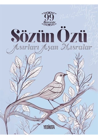 Sözün Özü - Asırları Aşan Mısralar - Mustafa Dedeler - Yedikıta Kitaplığı