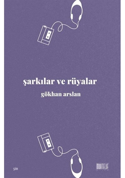 Şarkılar Ve Rüyalar / Gökhan Arslan