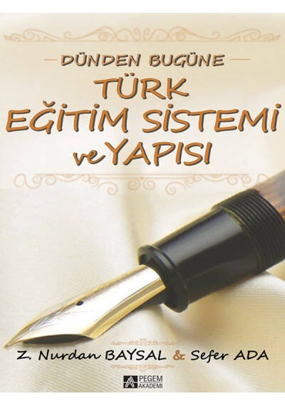 Pegem Akademi Yayıncılık - Dünden Bugüne Türk Eğitim Sistemi ve Yapısı