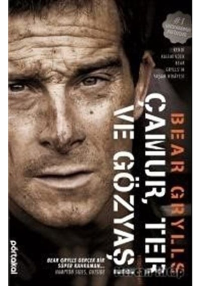 Çamur Ter ve Gözyaşı - Bear Grylls - Portakal