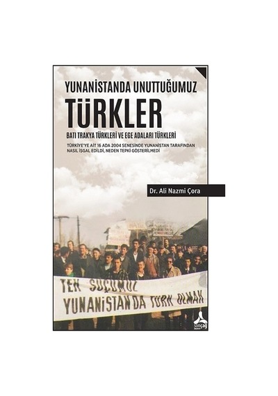 Yunanistanda Unuttuğumuz Türkler - Batı Trakya Türkleri Ve Ege Adaları Türkleri