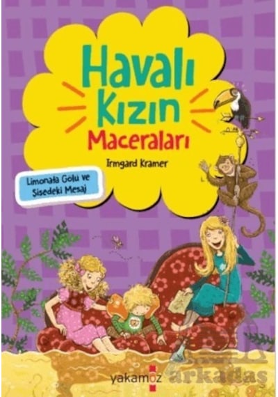 Havalı Kızın Maceraları - Limonata Gölü ve Şişedeki Mesaj - Irmgard Kramer -  Çiğdem Samsunlu - Yakamoz Yayınları