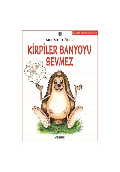 Kirpiler Banyoyu Sevmez - Mehmet Güler - Özyürek Yayınevi