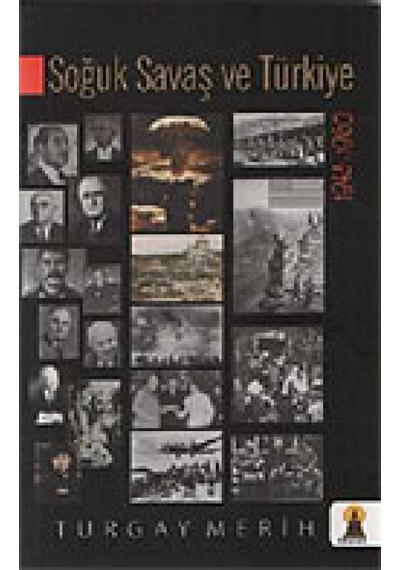 Soğuk Savaş ve Türkiye (1945 - 1960) - Turgay Merih - Ebabil