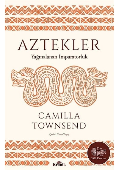 Aztekler - Yağmalanan İmparatorluk - Camilla Townsend - Kronik Kitap