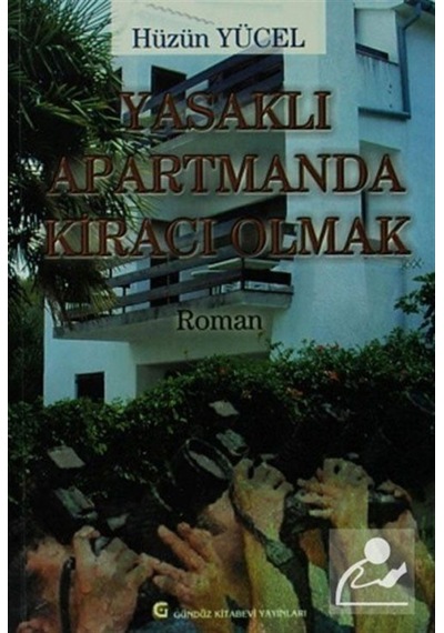 Yasaklı Apartmanda Kiracı Olmak / Hüzün Yücel